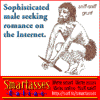 Sophisticated male seeking romance on the Internet.